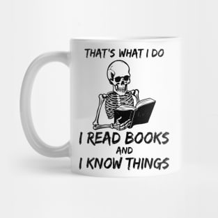 That's What I Do I Read Books And I Know Things skeleton vintage Mug